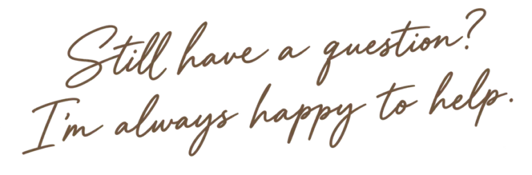 Handwritten Still have a question? I’m always happy to help Christmas FAQ message